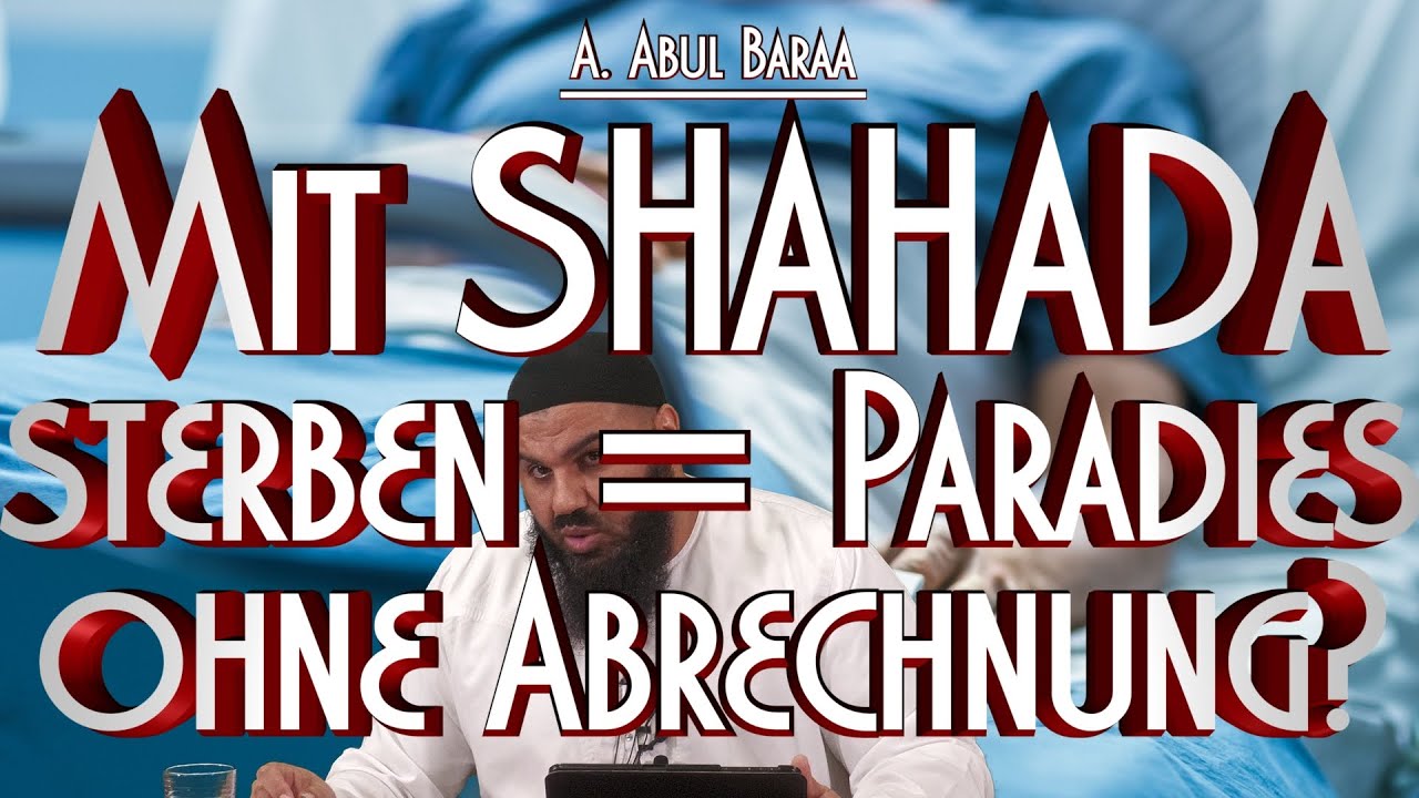 MIT SHAHADA STERBEN = PARADIES OHNE ABRECHNUNG? mit Sh. A. Abul Baraa in Braunschweig