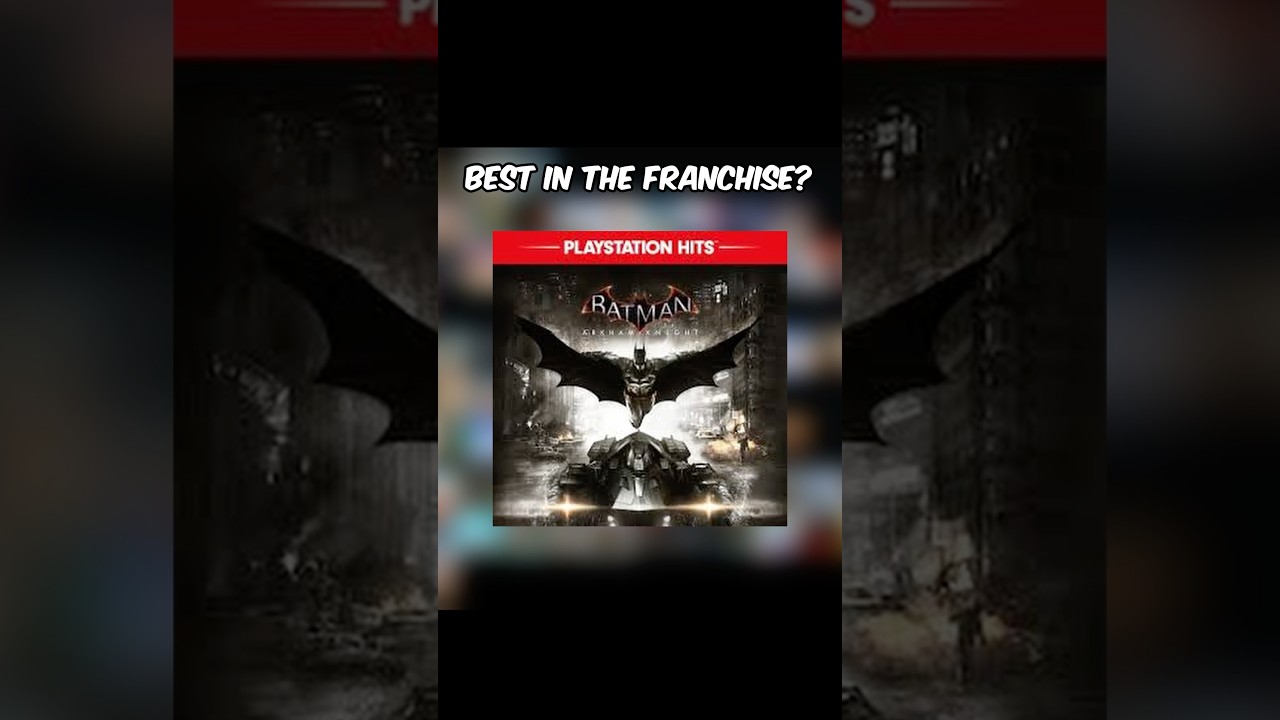 Is Arkham Knight the best Batman game?