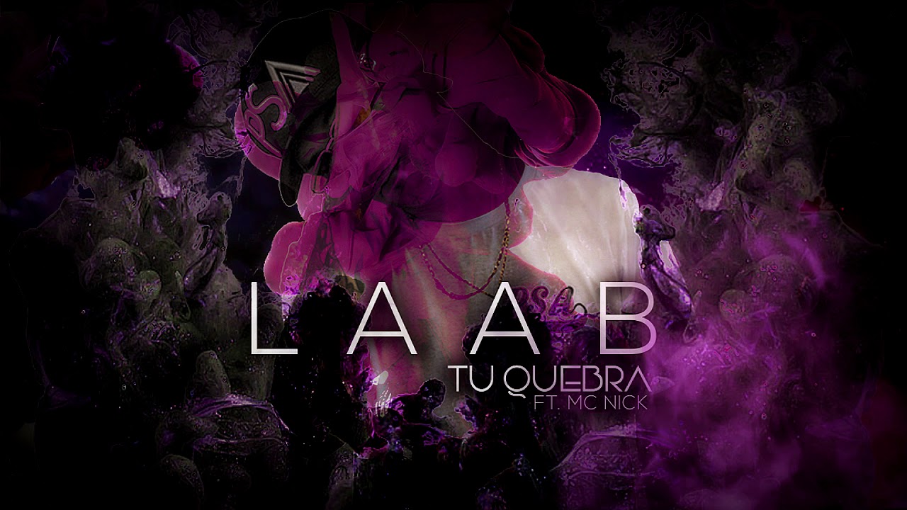 Laab MC - Tu Quebra (Feat. MC Nick) [Prod. MoikasBeats]