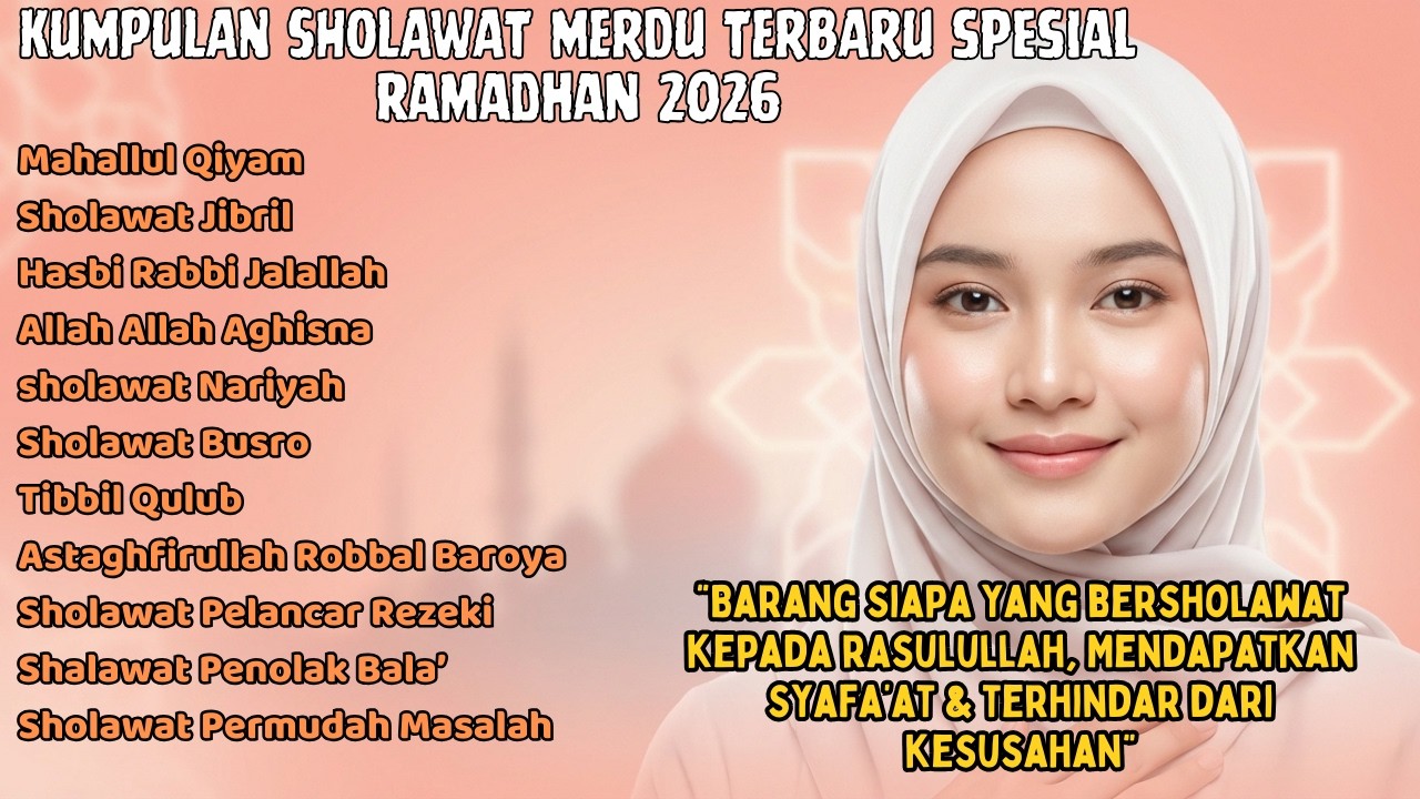 SHOLAWAT NABI BULAN SUCI 2026 – KUMPULAN PENYEJUK HATI & PENGUNDANG KEKAYAAN