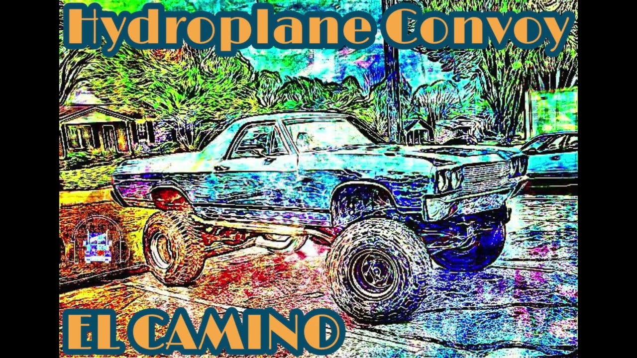 El Camino - Hydroplane Convoy (prod.O2N)