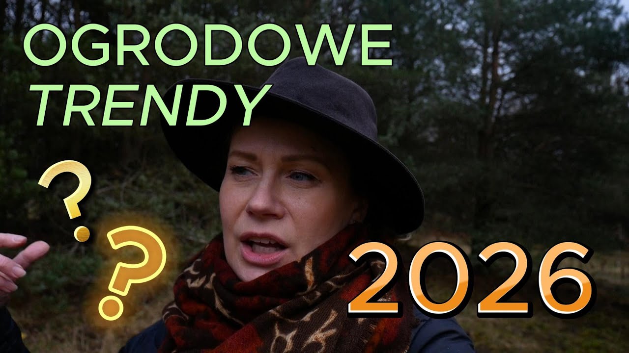 OGRODOWE TRENDY 2026? - Cz.1