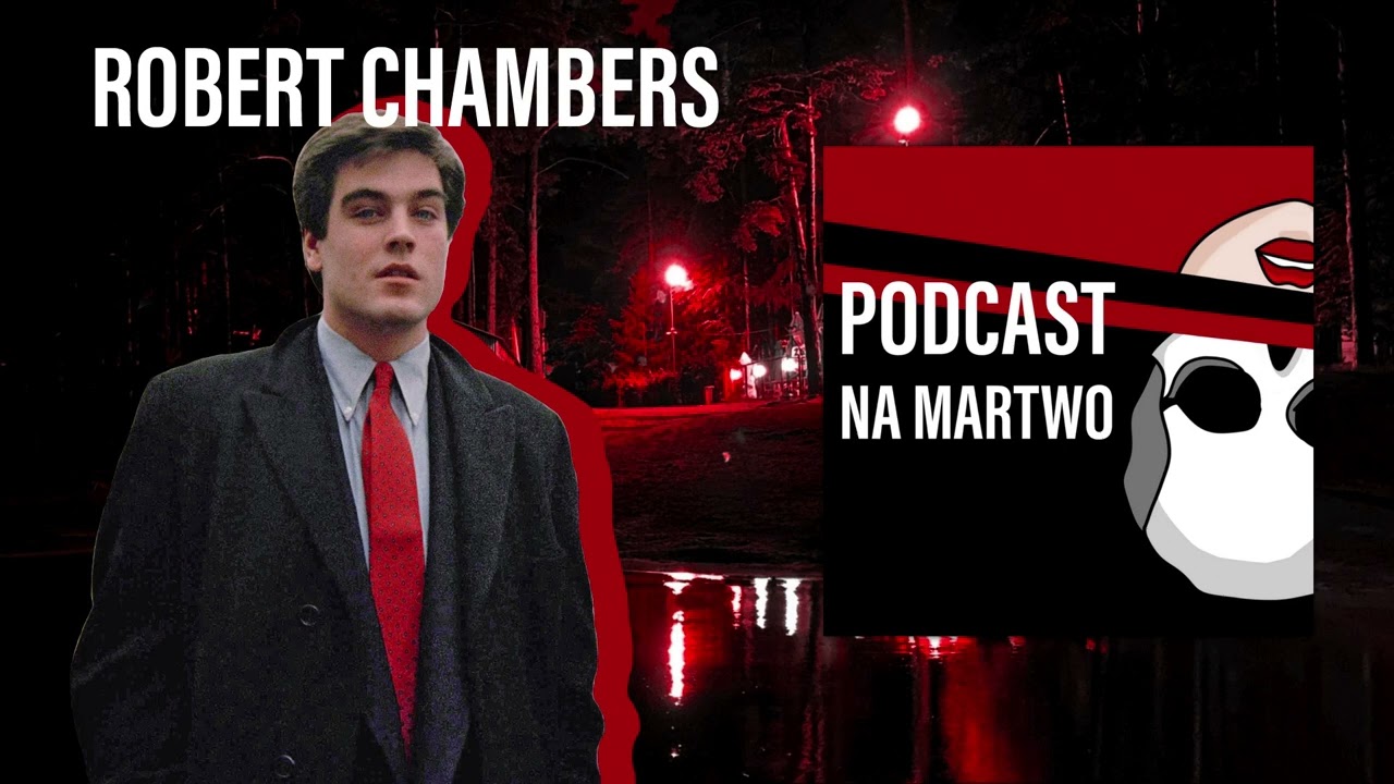 #73 Morderca Elegancik - Robert Chambers | Podcast NA MARTWO