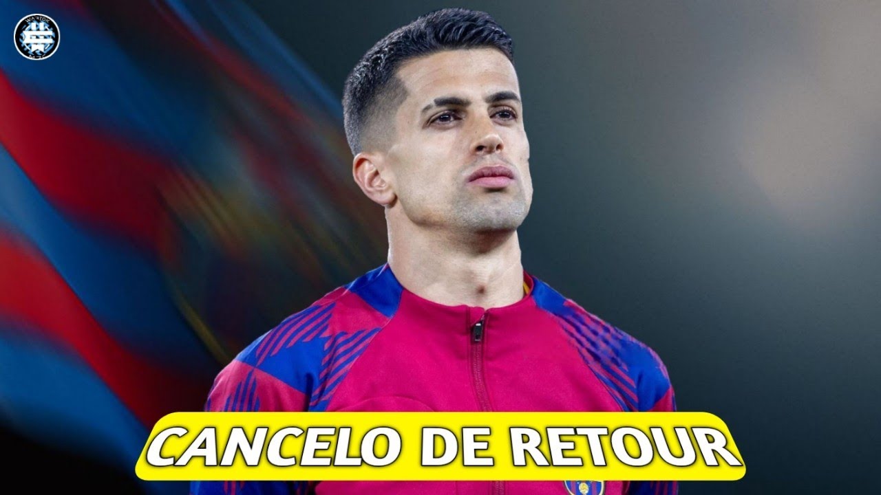 💣🇵🇹 Cancelo est de RETOUR au BARÇA…
