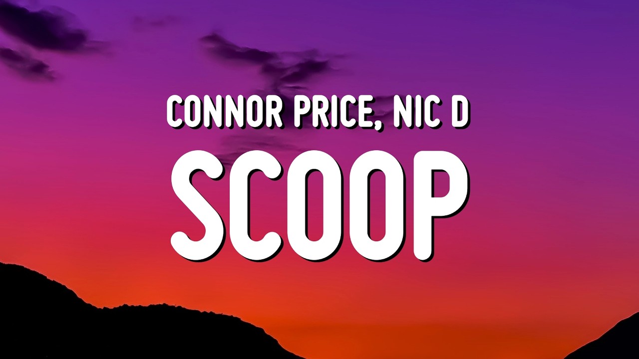 Connor Price & Nic D - Scoop (Lyrics)