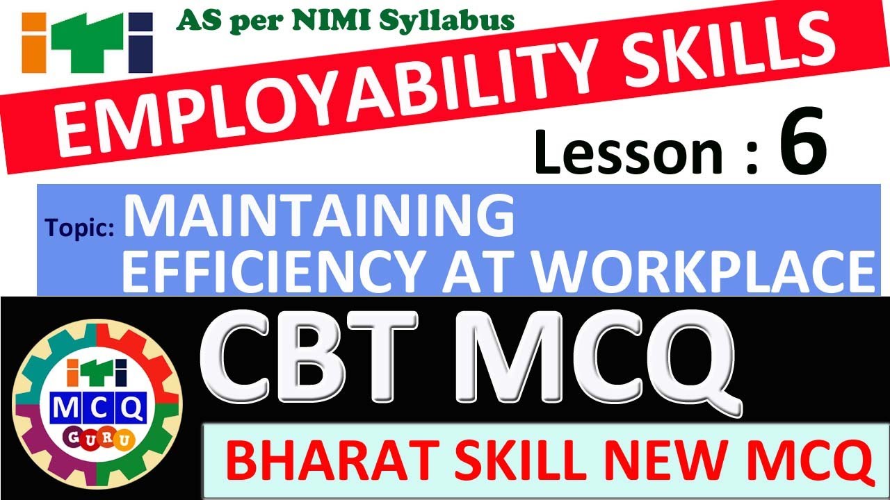 Lesson: 6 MAINTAINING EFFICIENCY AT WORKPLACE, EMPLOYABILITY SKILLS MCQ, #es mcq#iti mcq#cbt mcq,