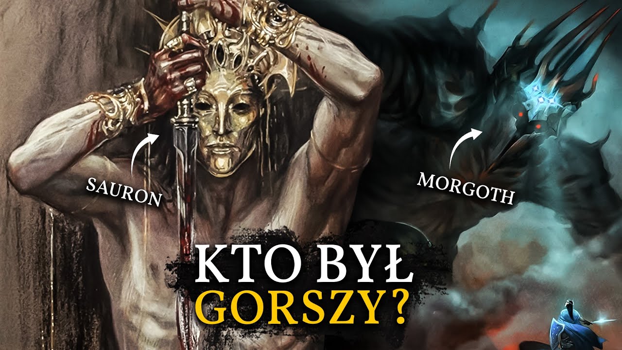 SAURON CZY MORGOTH? Kto był gorszy?