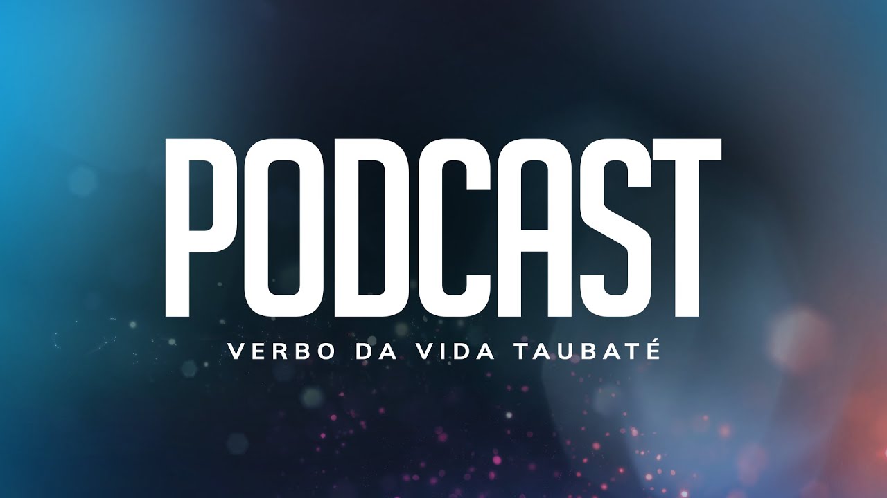 PODCAST VERBO DA VIDA | CURA: A VONTADE DE DEUS PARA VOCÊ | REPRISE