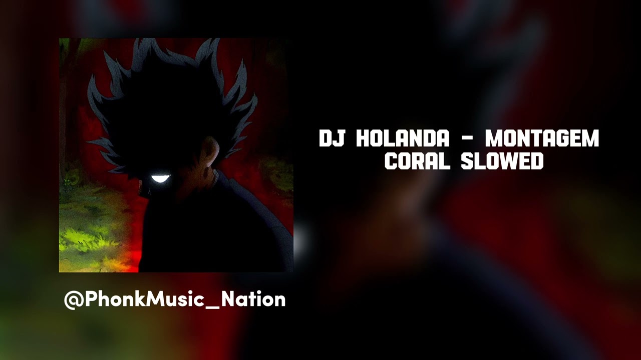 • Aggressive phonk | DJ Holanda - MONTAGEM CORAL slowed | Phonk 2024