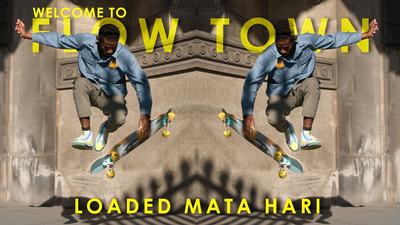 Welcome to Flow Town - Loaded Mata Hari
