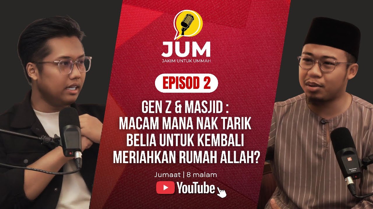 EP 2 GEN Z & MASJID : MACAM MANA NAK TARIK BELIA UNTUK KEMBALI MERIAHKAN RUMAH ALLAH?