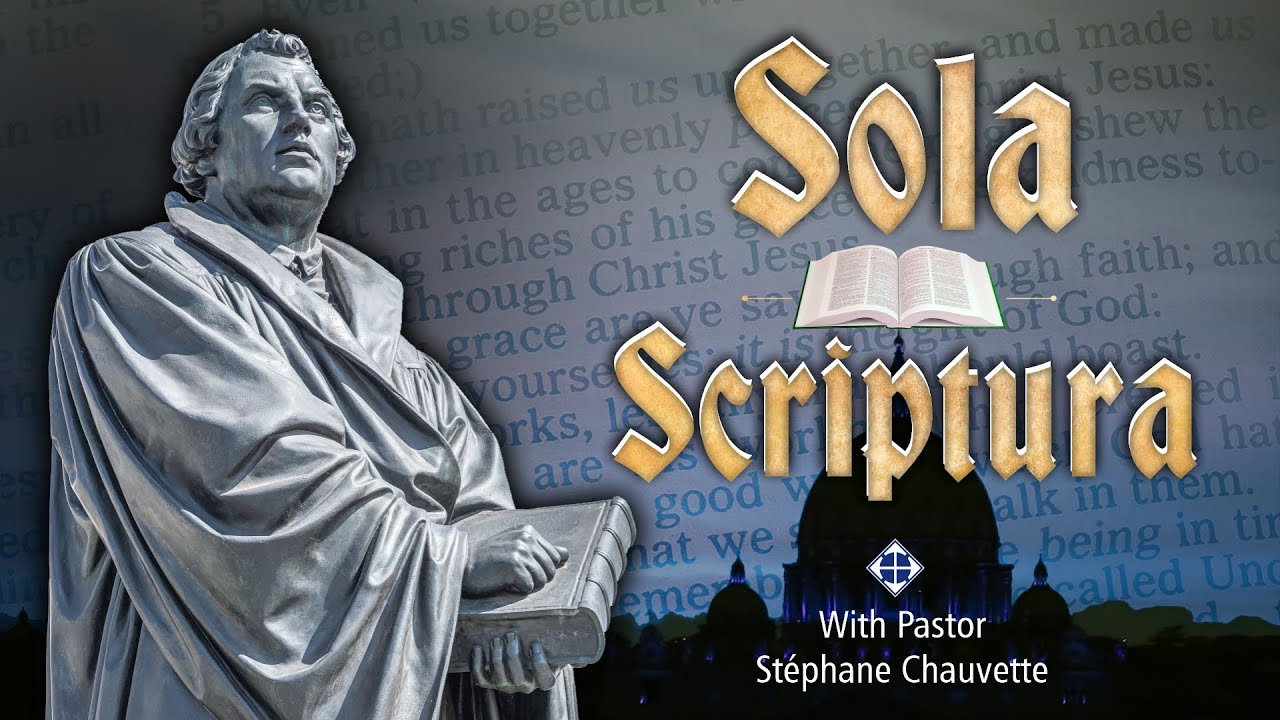 SOLA SCRIPTURA – with Pastor Stephane Chauvette  / A WORD FOR TODAY Season 4 Episode 2