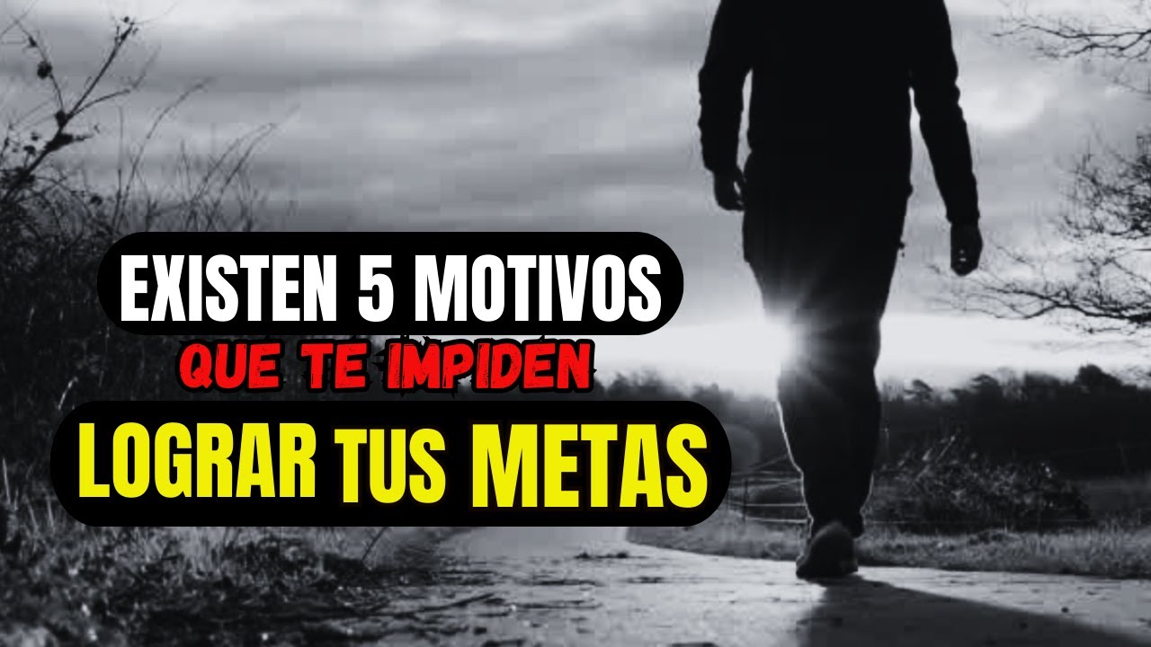 👉Existen 5 Motivos, que te IMPIDEN  LOGRAR TUS METAS🌟