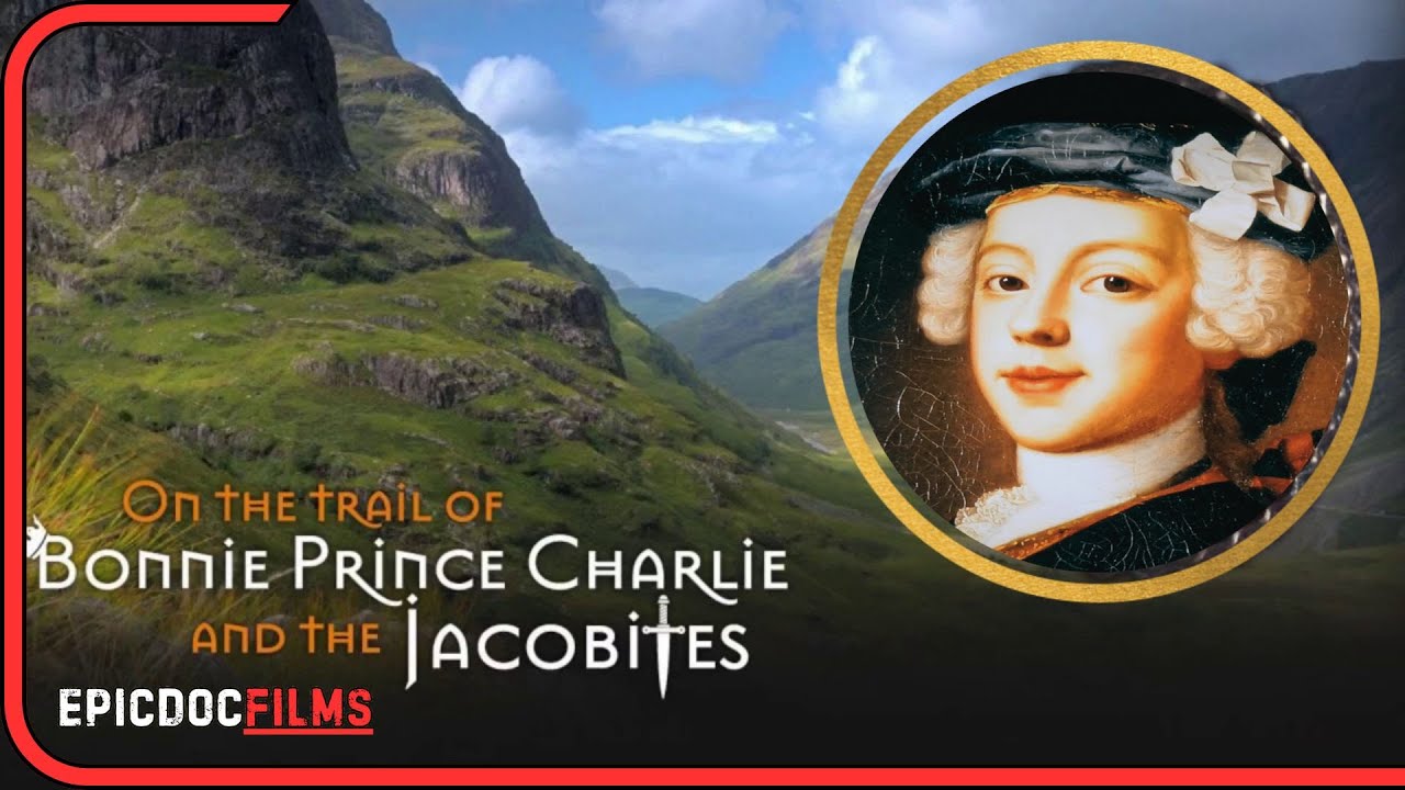 The Bonnie Prince Charlie of Legend | Historical Documentary