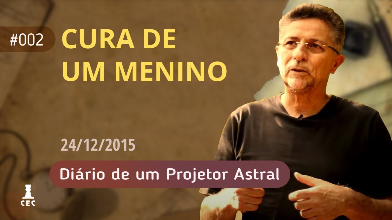 Relato 002 -  Projeção em Corpo Mental: Cura de um Menino