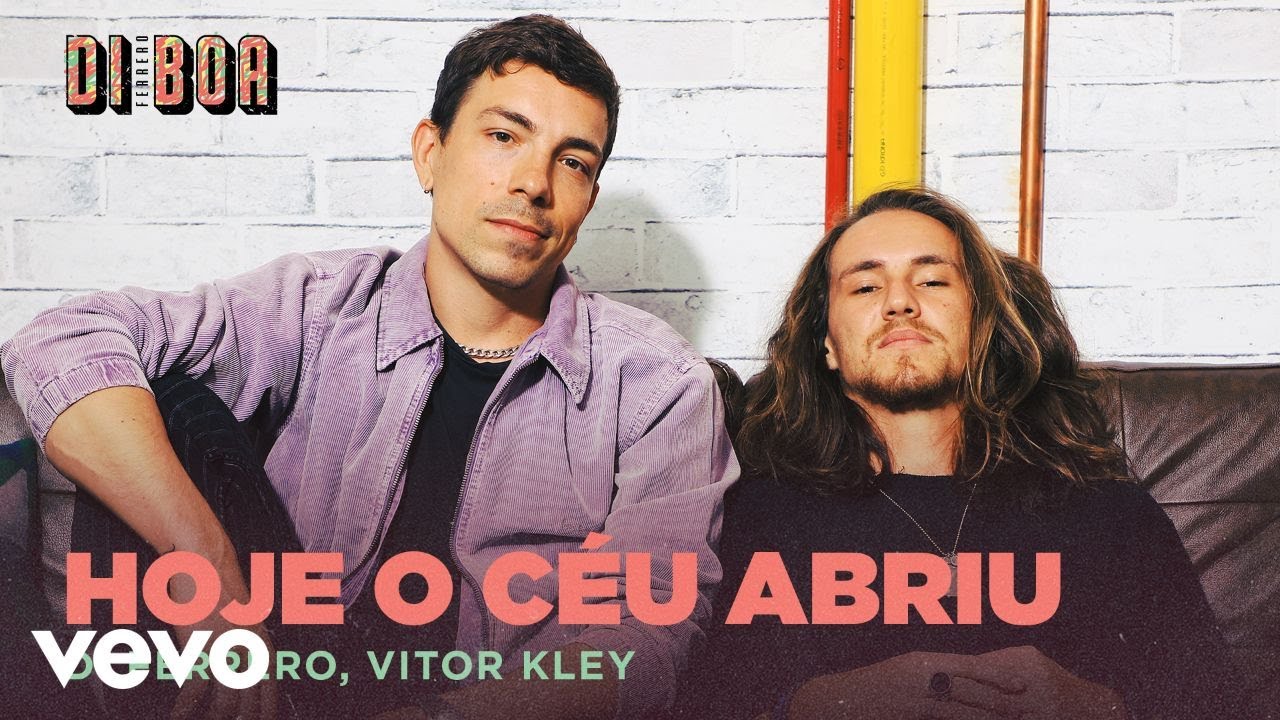 Di Ferrero, Vitor Kley - Hoje O Céu Abriu