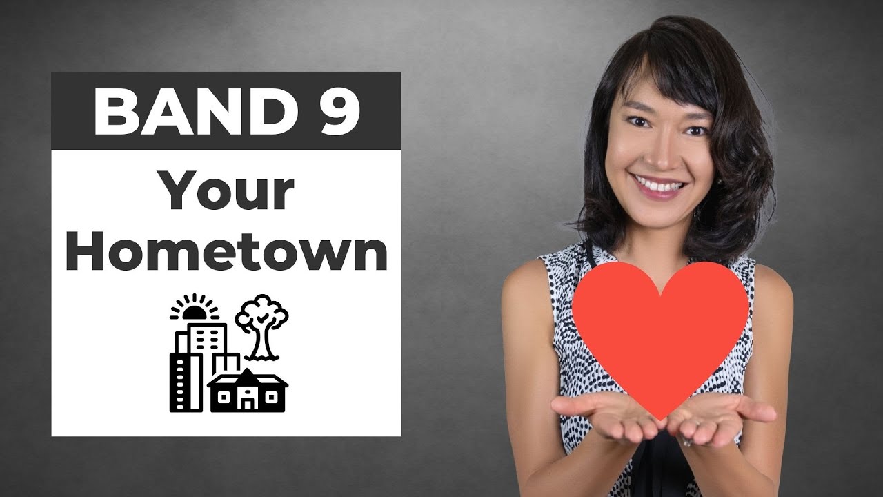 Band 9 IELTS Speaking SAMPLE ANSWERS | HOMETOWN