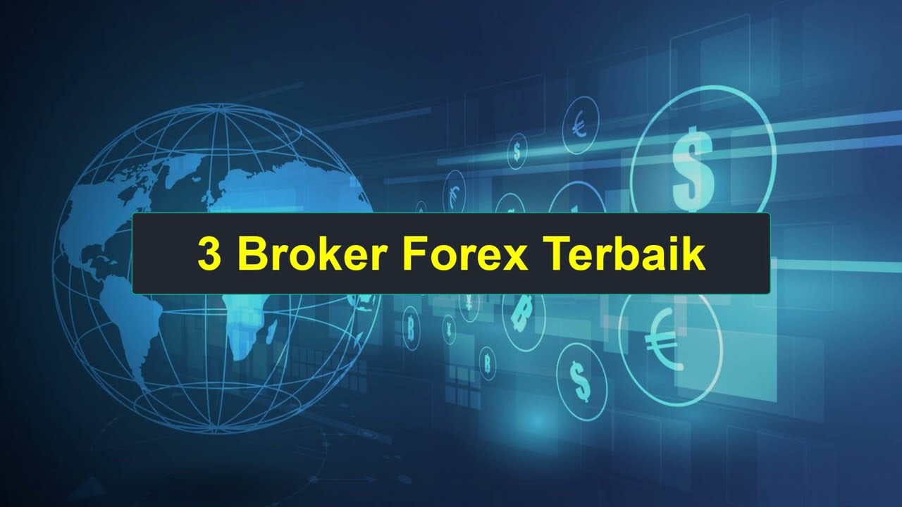 3 Broker Forex Paling Dipercayai dan Terbaik | Kedudukan Broker Forex Terbaik [0501]