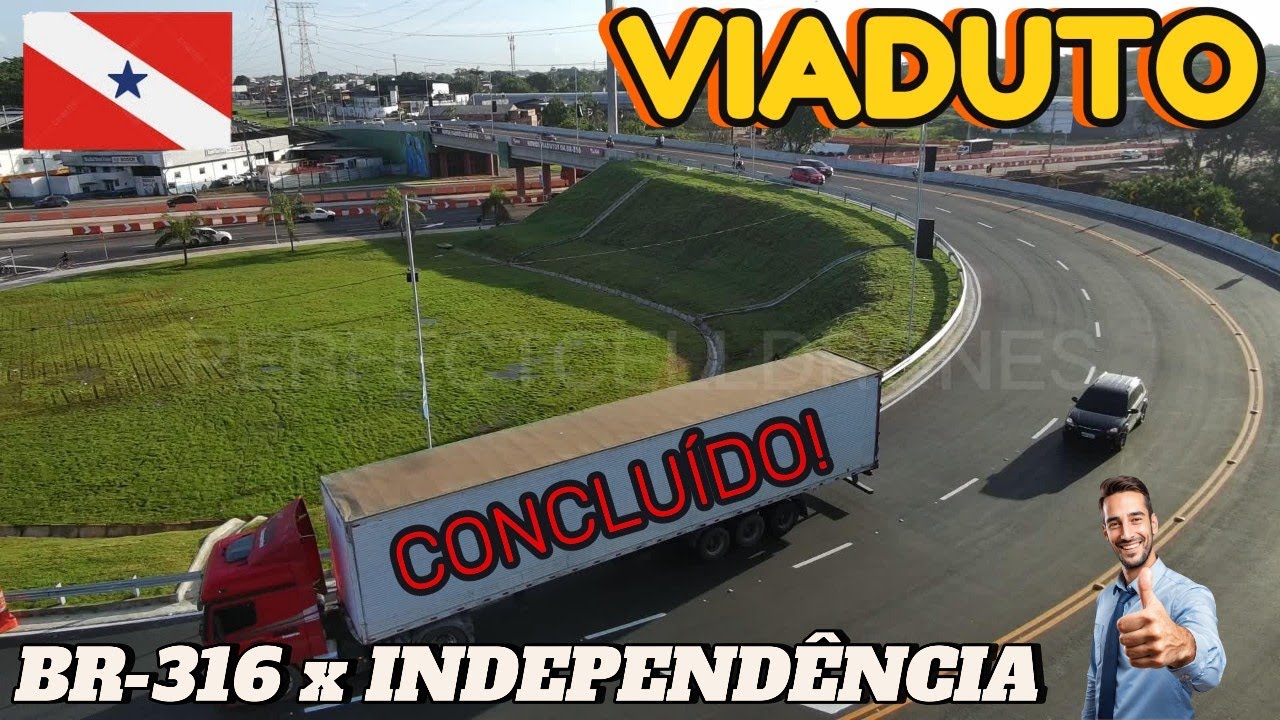 Conheça o Novo Viaduto na BR-316 com Avenida Independência! CONCLUÍDO ONTEM!