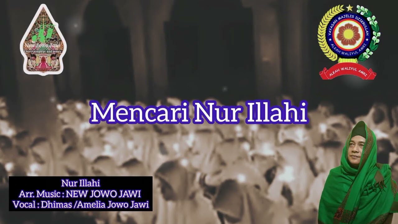 Judul : NUR ILLAHI , Arr. Music : NEW JOWO JAWI , vocals : Dhimas / Amelia Jowo Jawi