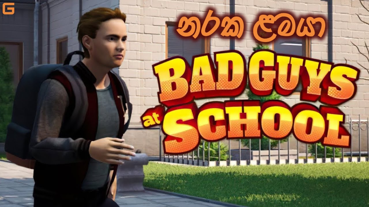 නරක ළමයා | Bad Guys at School - Sinhala Gameplay