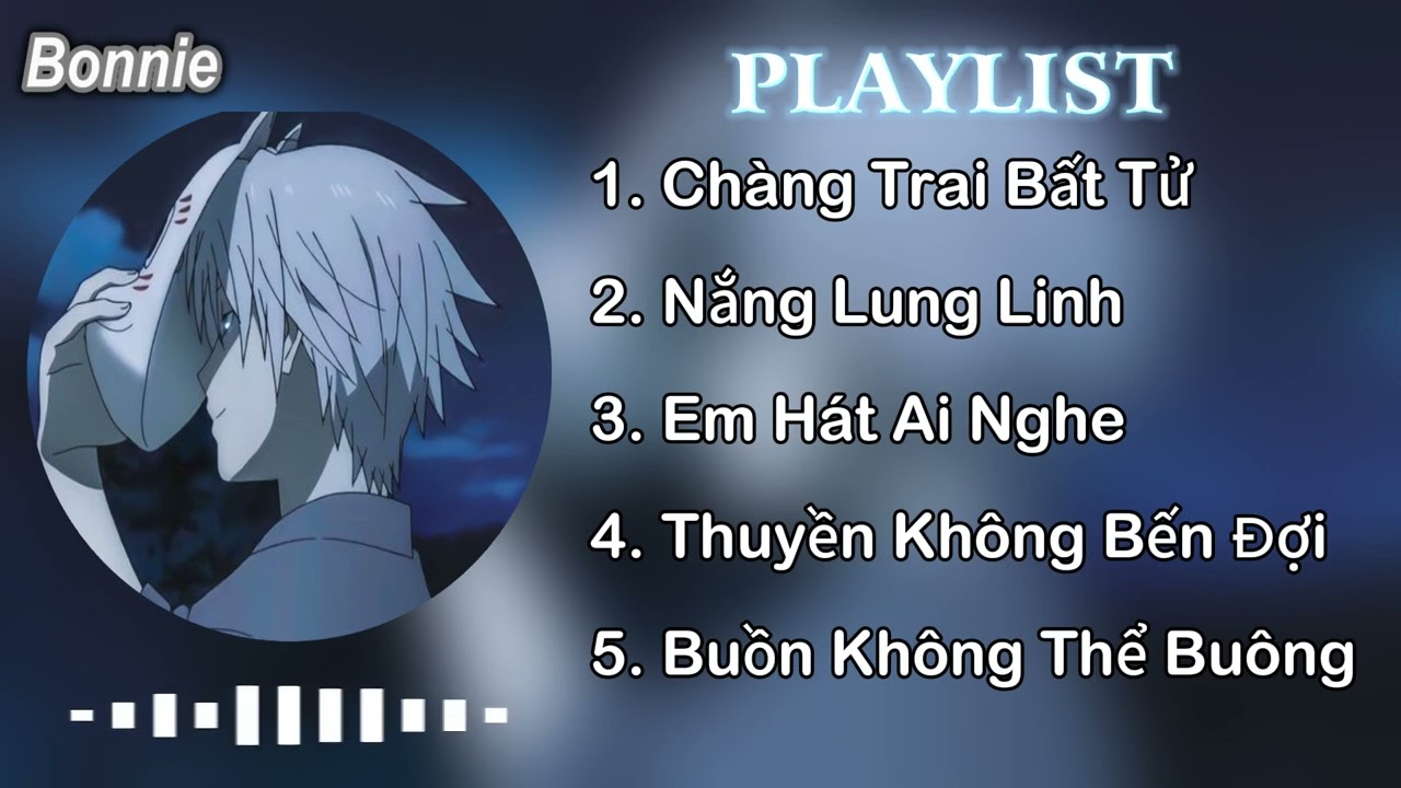 Playlist buồn khong thể buồn hơn ૮꒰◞ ˕ ◟ ྀི꒱ა by : Bonnie