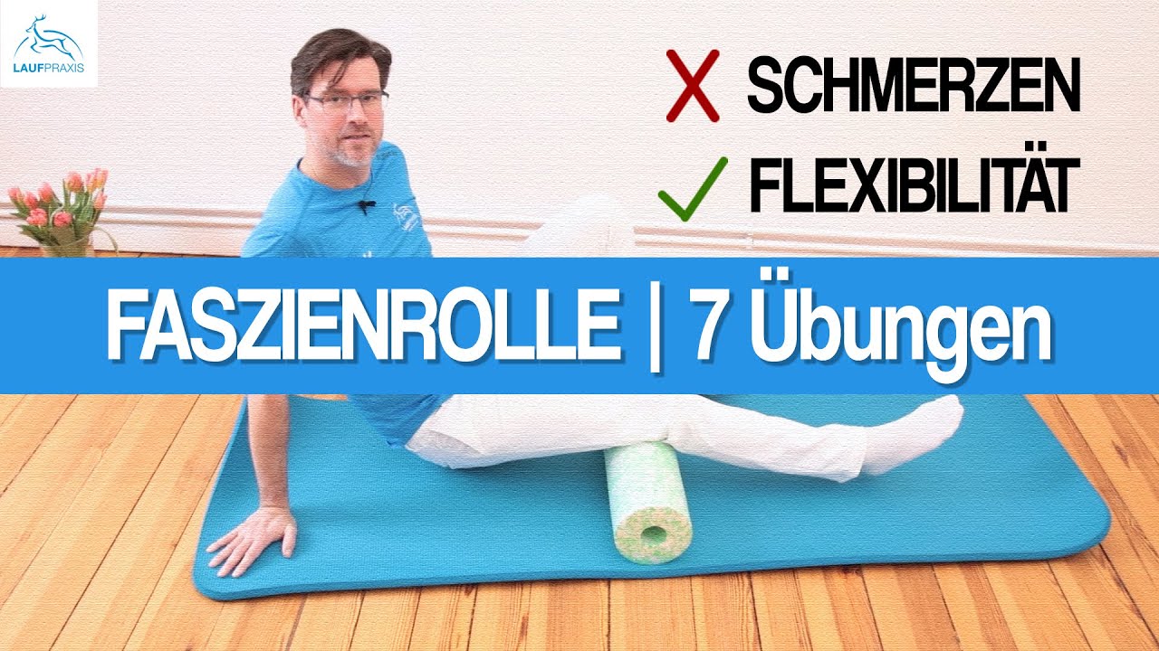 FASZIENTRAINING: 7 Übungen mit der Faszienrolle für Wade, Knie & Rücken | Ergänzung zum Lauftraining