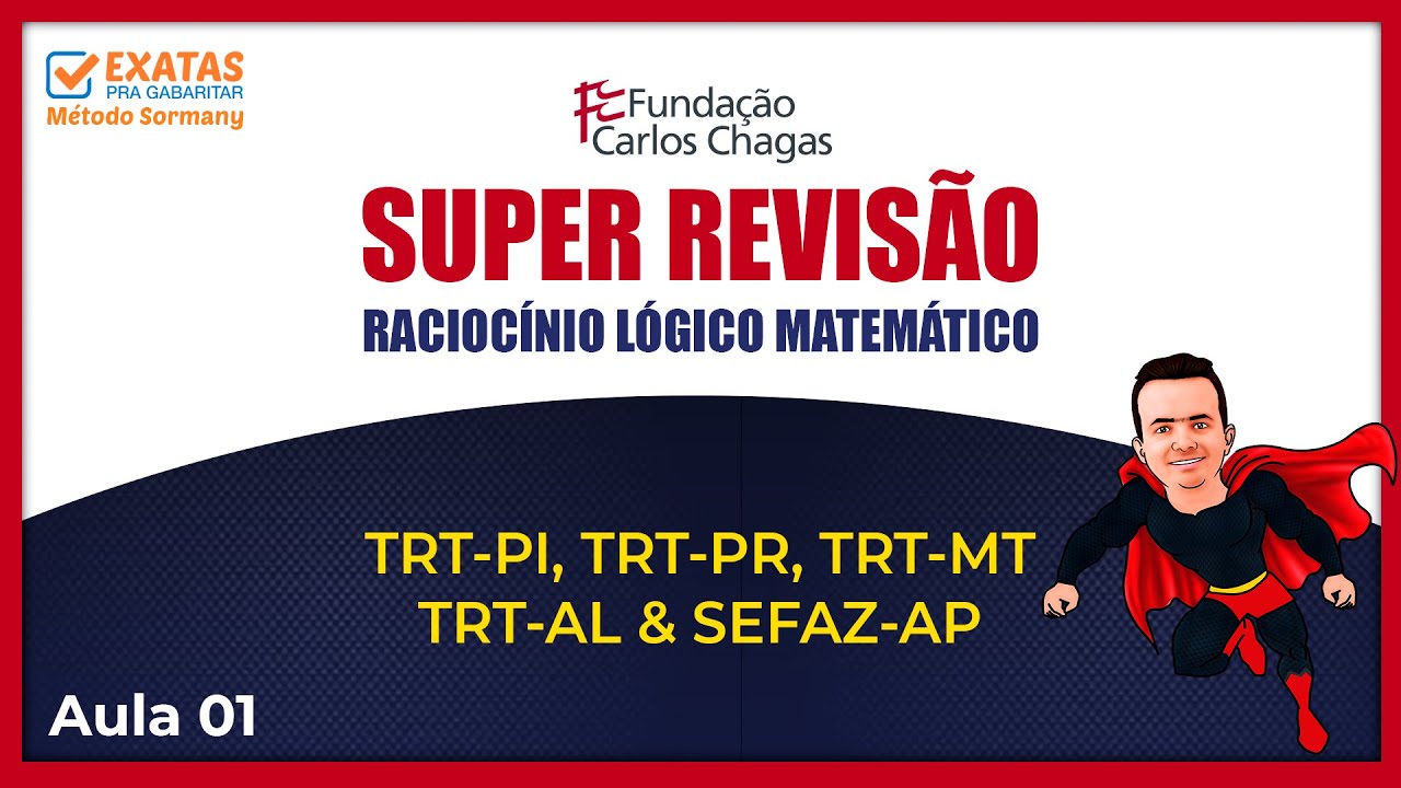 SUPER REVISÃO: FCC - Raciocínio Lógico Matemático (Aula 01)