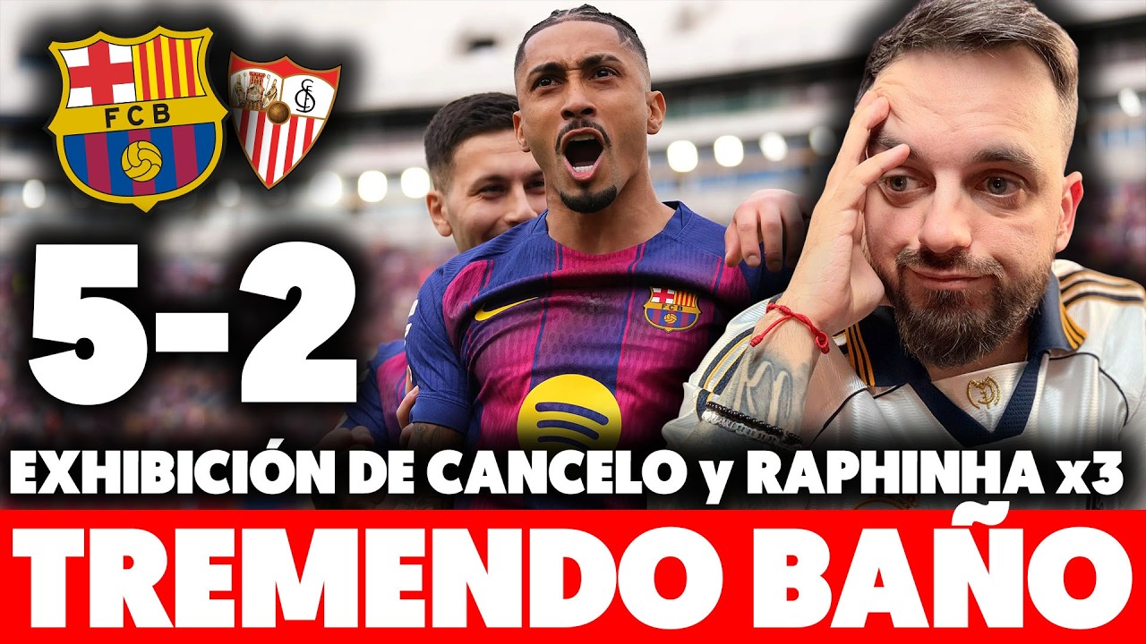 TREMENDO BAÑO del BARÇA con CANCELO y RAPHINHA IMPARABLES · 5-2 al SEVILLA y a 4 del MADRID