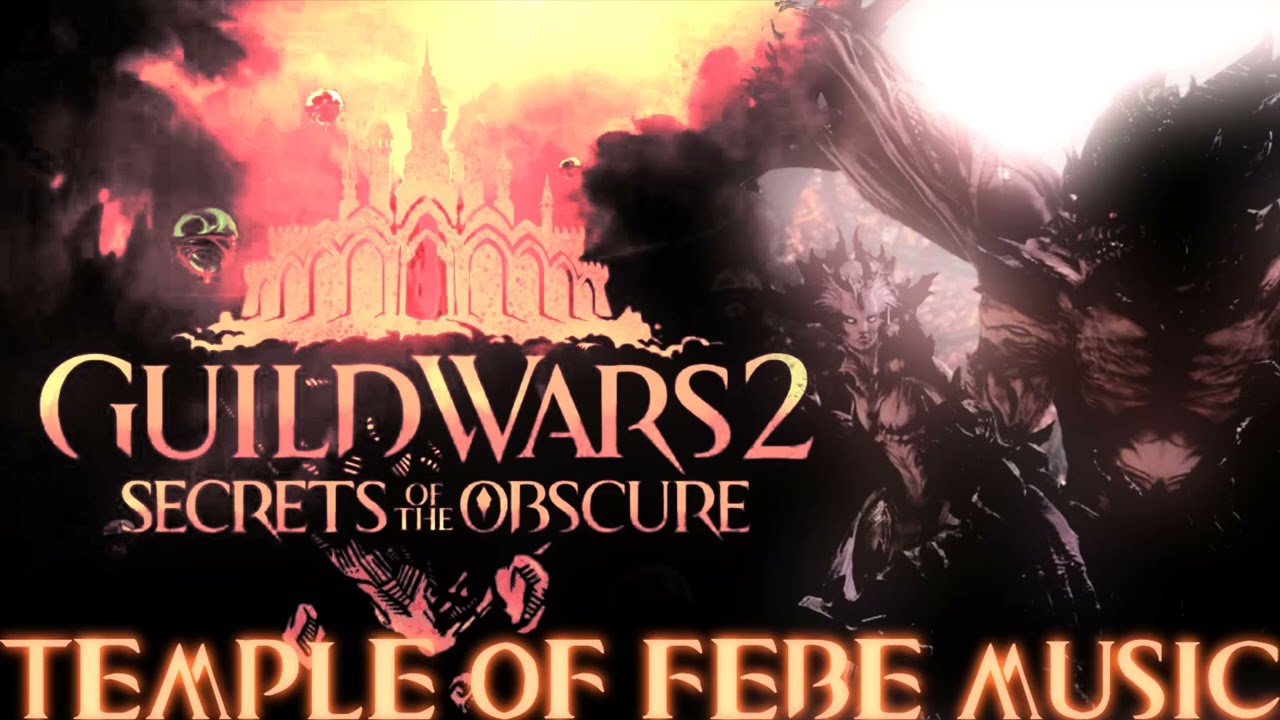 Guild Wars 2 Secrets of the Obscure: Strike Missions Music - Temple of Febe Extended