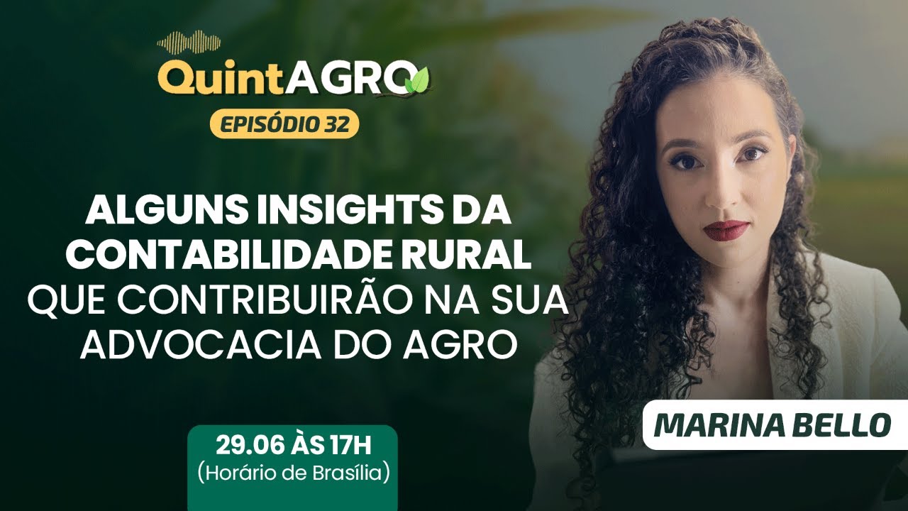 QuintAgro Ep. 32 - Alguns insights da contabilidade rural que contribuirão na sua Advocacia do Agro.