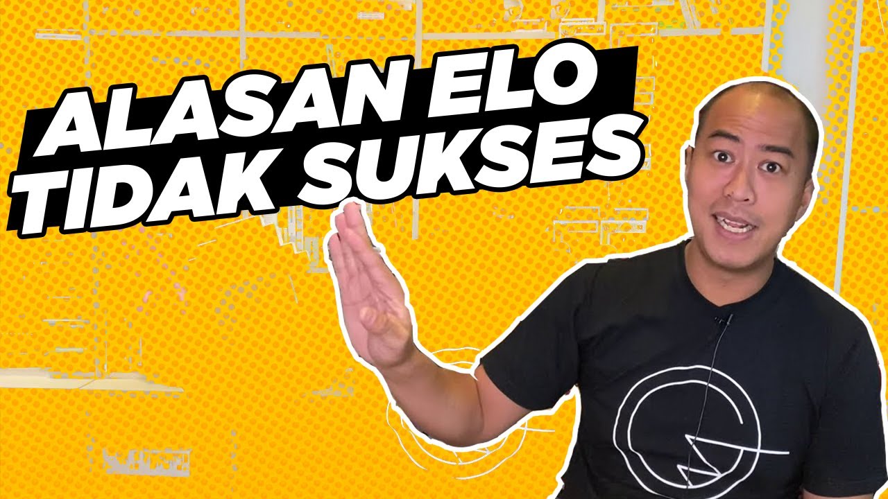 ALASAN ELO TIDAK SUKSES