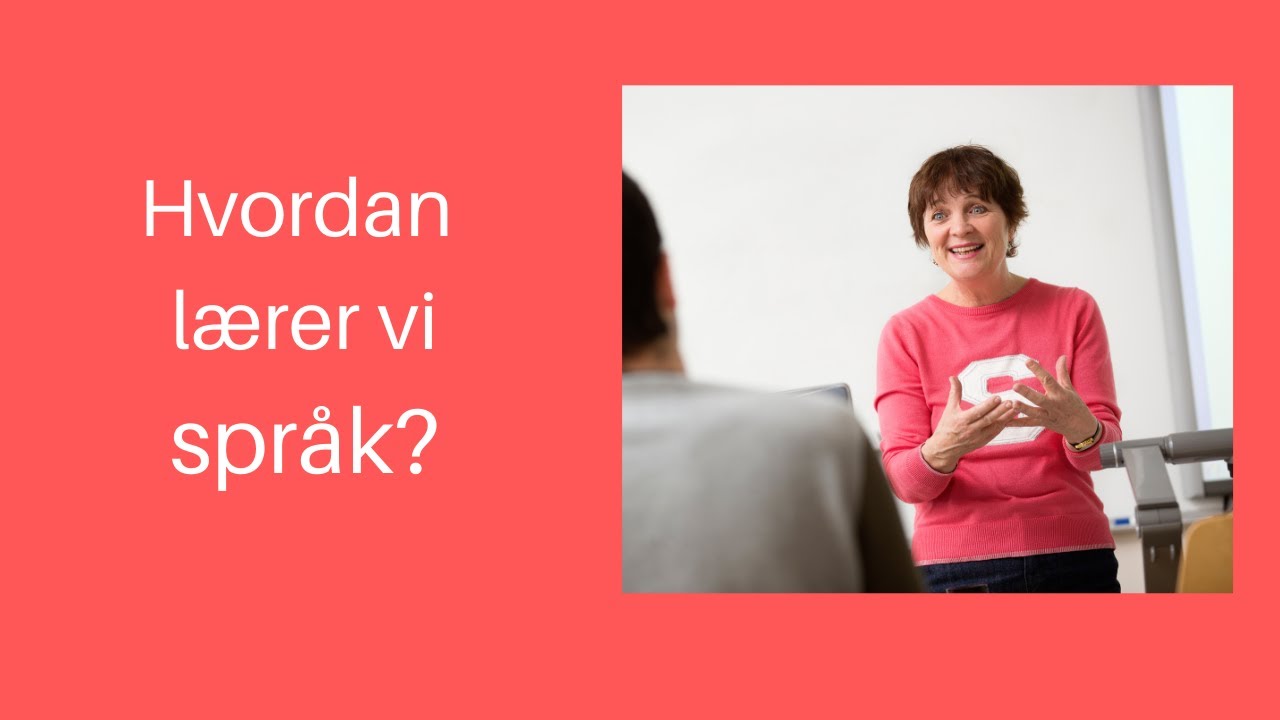 Maries video 40: Hvordan lærer vi språk? (norsk som andrespråk)