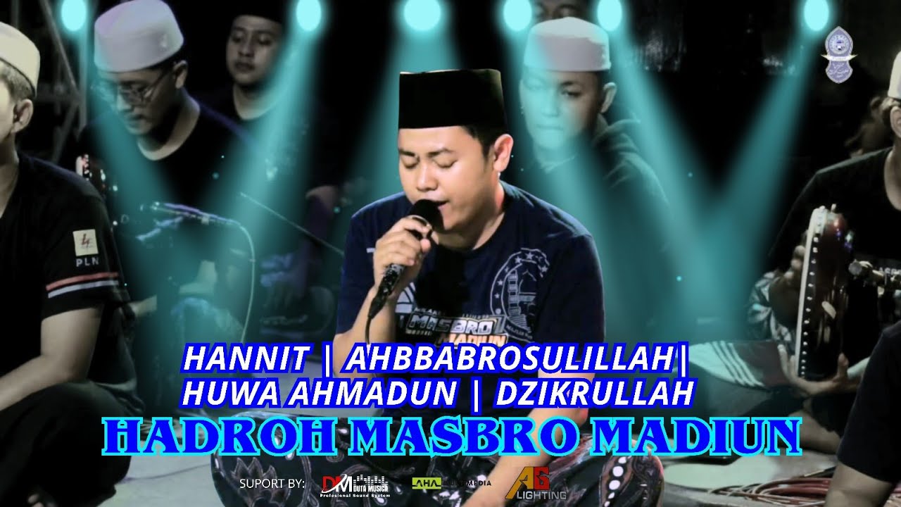 HANNIT | AHBBABROSULILLAH| HUWA AHMADUN | DZIKRULLAH | HADROH  MASBRO MADIUN