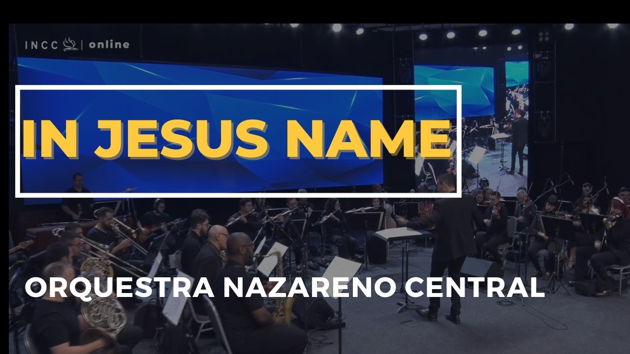 In Jesus Name - Israel Houghton | Orquestra Nazareno Central