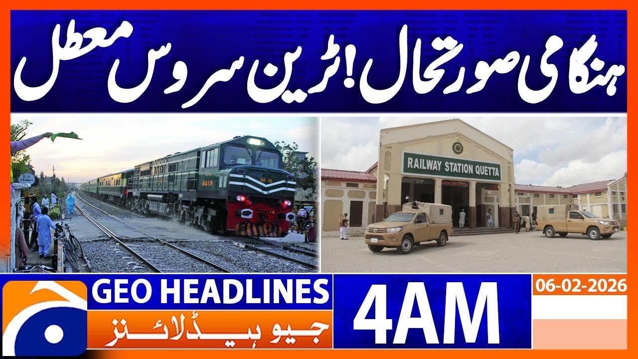 Emergency situation! Train service suspended from Balochistan | Headlines Geo News 4 AM (6 Feb 2026)