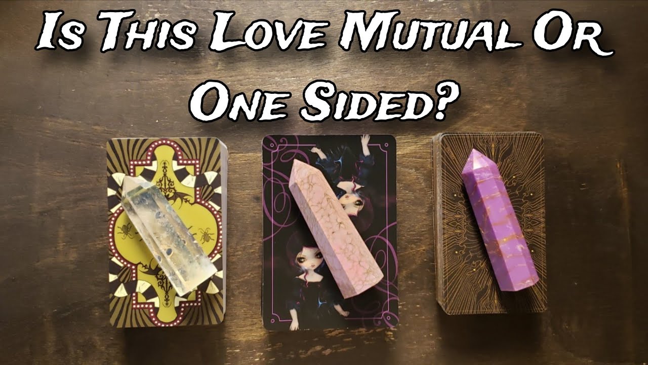 🥵💕 Is This Love Mutual Or ONE SIDED? 💞💕 Pick A Card Love Reading
