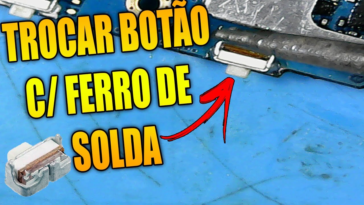 Como Trocar Botão de Celular Com Ferro de Solda (De Todos os Modelos)