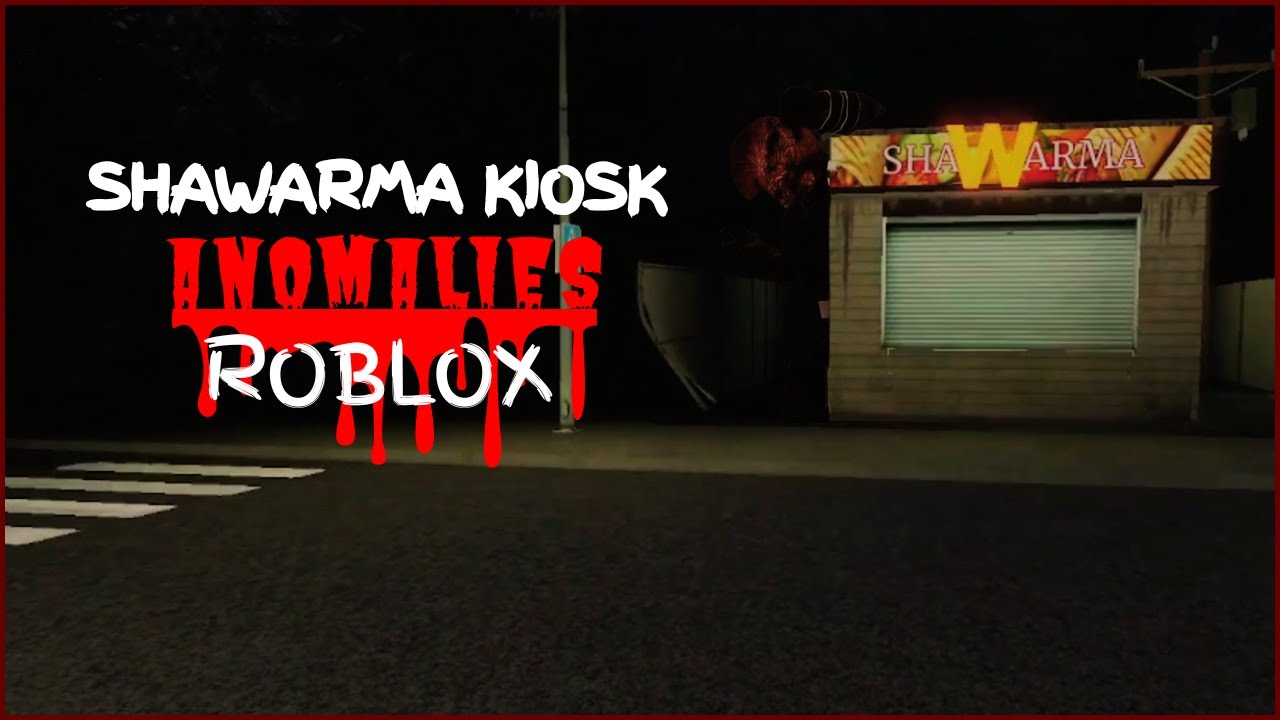 VI ANOMALIAS ENQUANTO TRABALHAVA Á NOITE! SHAWARMA KIOSK ANOMALIES - ROBLOX