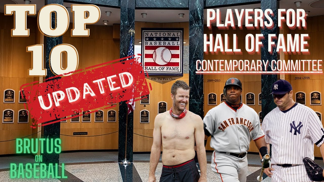 Top 10 Contemporary Era Baseball Hall of Fame Candidates - UPDATED 2023