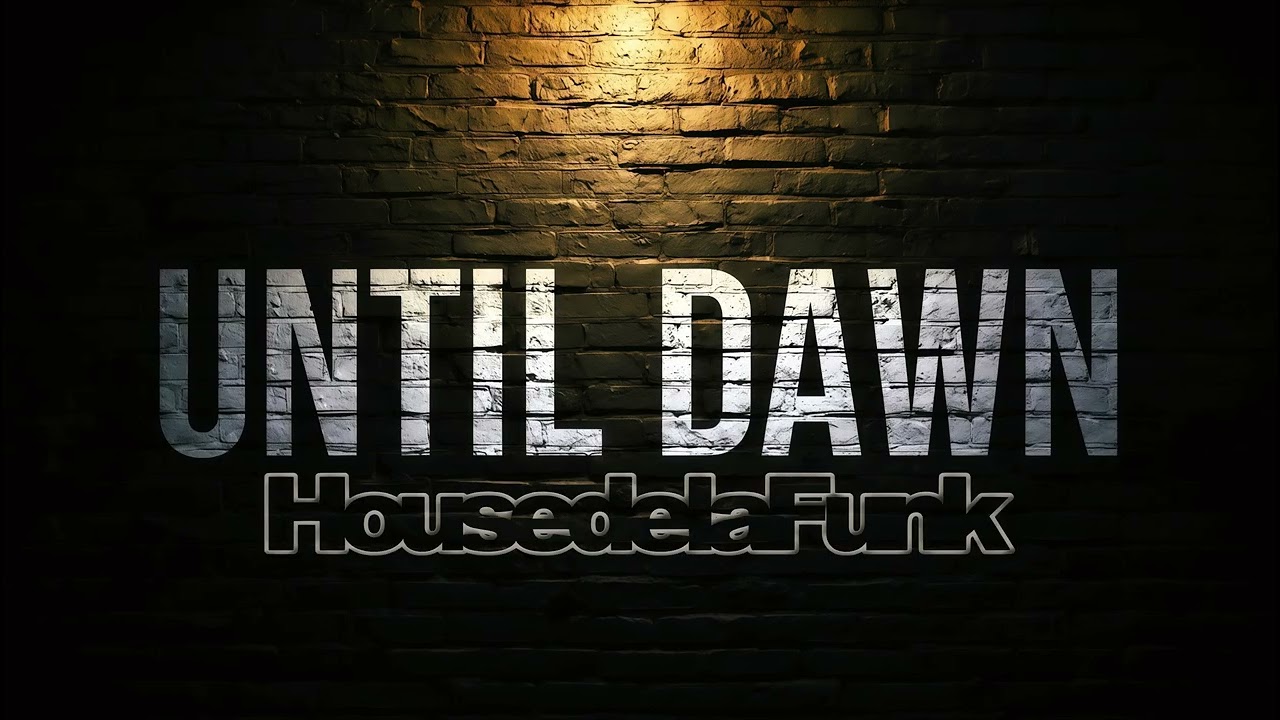 House de la Funk - Until Dawn
