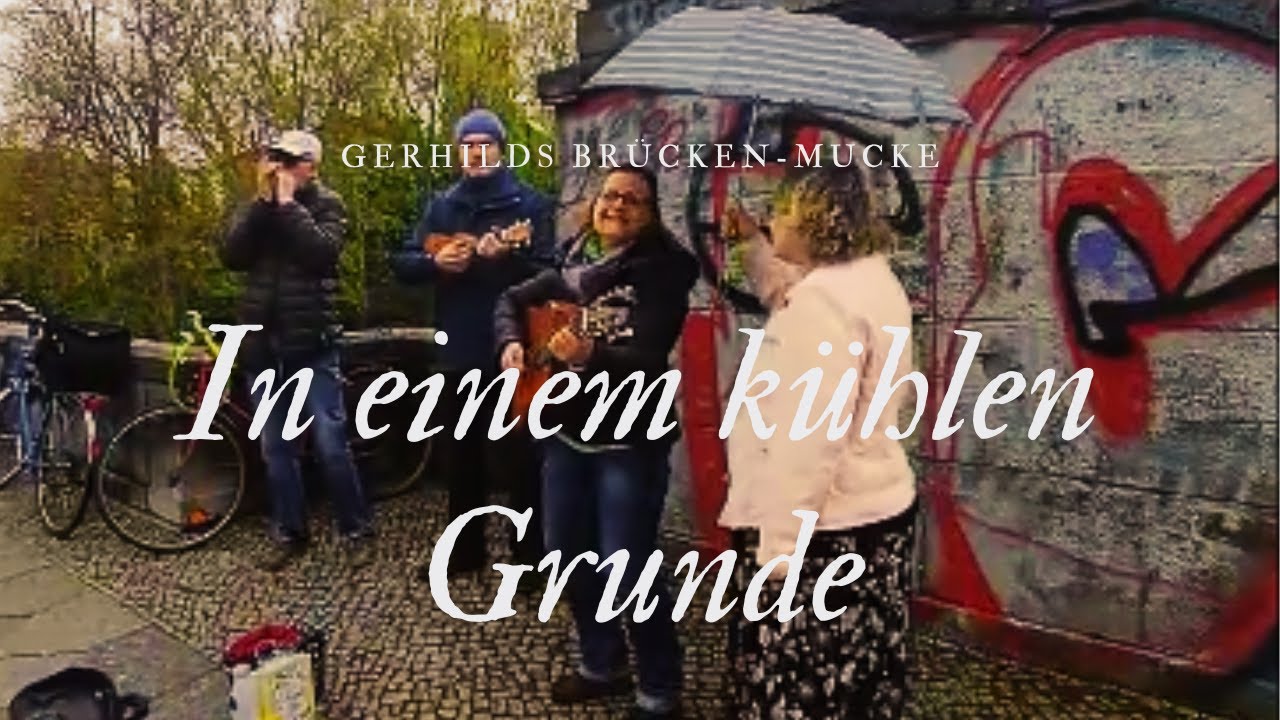 In einem kühlen Grunde - Gerhilds Brückenmucke
