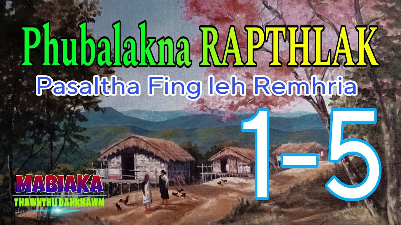 PHUBALAKNA RAPTHLAK (1-5)