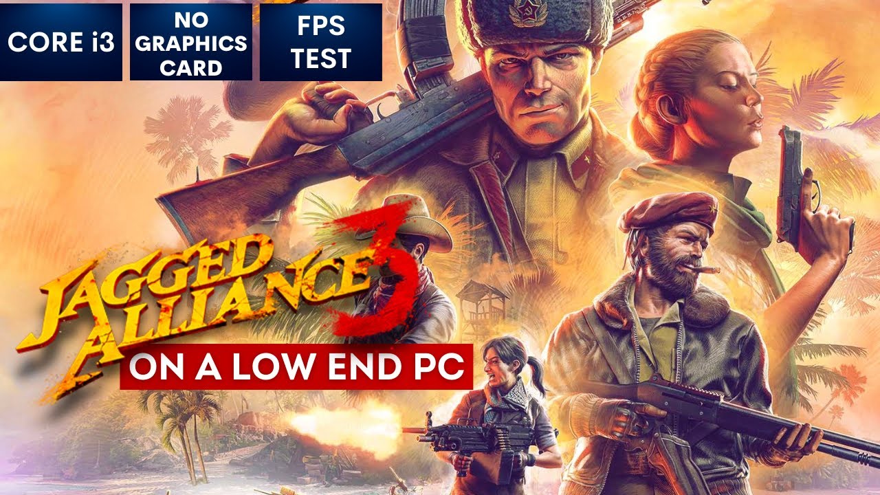 Jagged Alliance 3 on Low End PC | NO Graphics Card | i3
