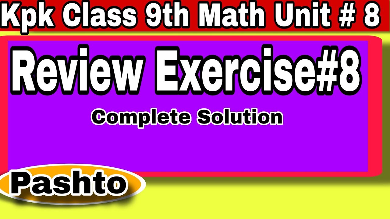 Kpk Class 9th Math Review Exercise unit 8 |Completely solved(Pashto) | Khan Math