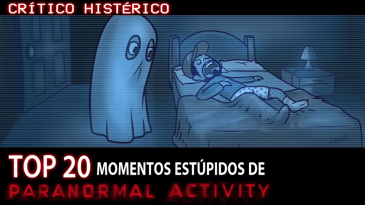 Top 20 Peores Momentos de Paranormal Activity - Crítico Histérico