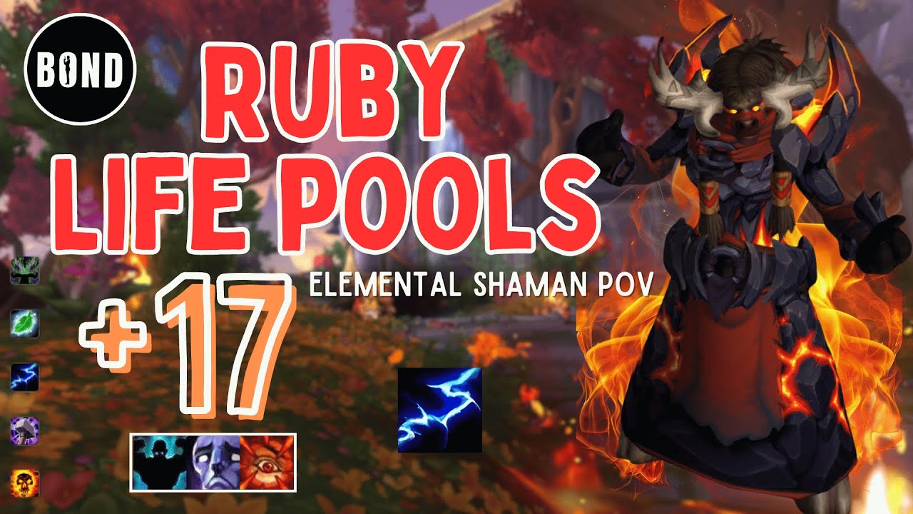 Ruby Life Pools +17 - Elemental Shaman POV - Fortified/Afflicted/Raging