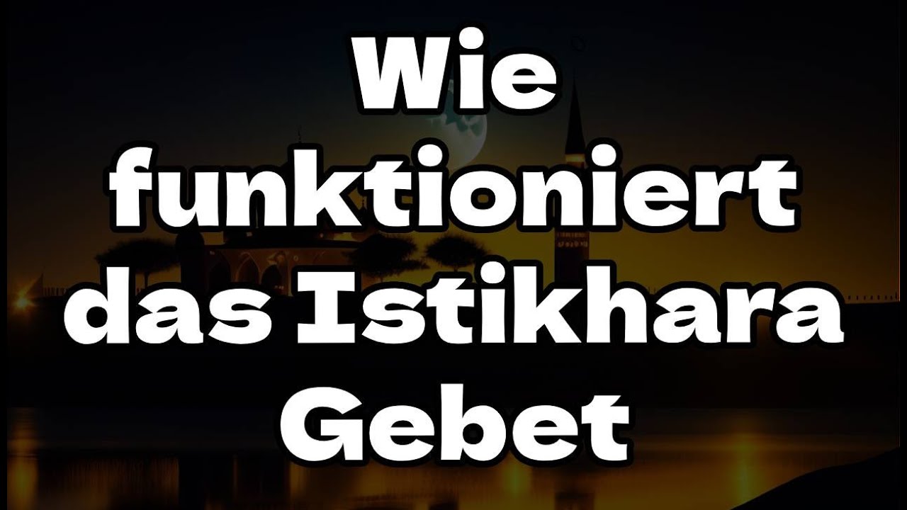 Wie funktioniert das Istikhara Gebet - Issam Bayan