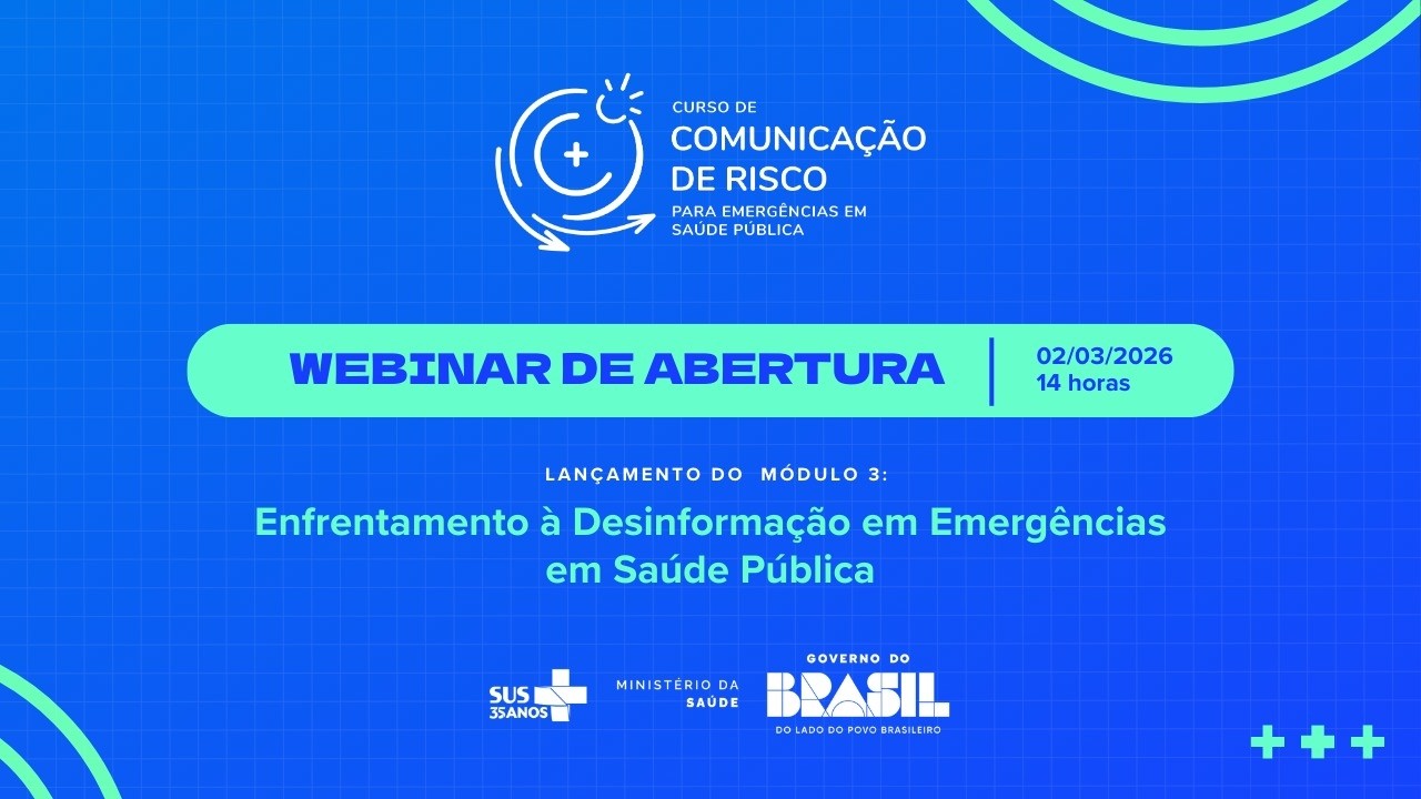 Webinar de Abertura do Curso de Comunicação de Risco para as Emergências em Saúde Pública