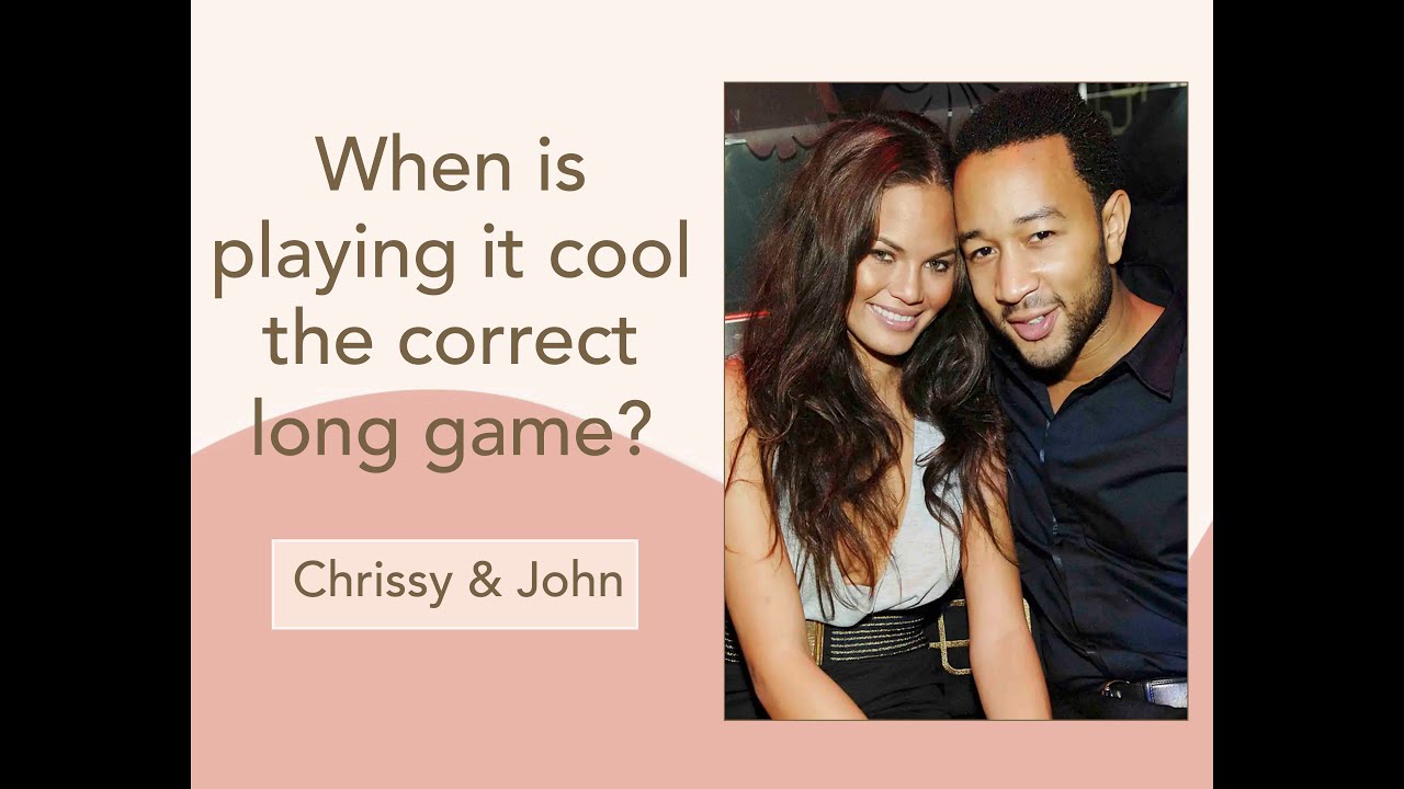 When is playing it cool the correct long game? Celebrity Analysis: Chrissy & John